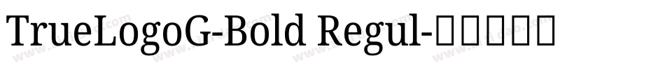 TrueLogoG-Bold Regul字体转换